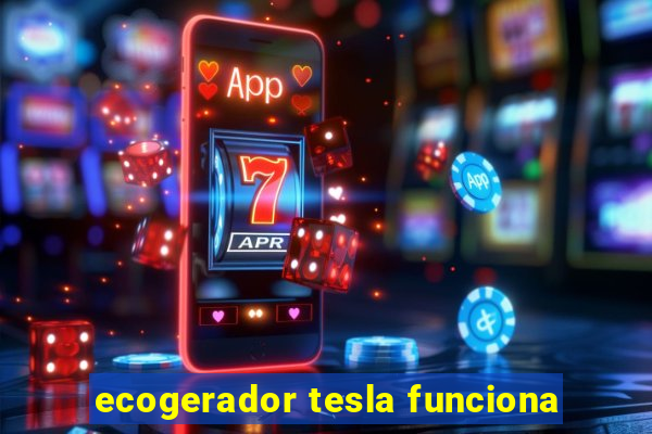 ecogerador tesla funciona